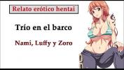 คลิปโป๊ Relato hentai lpar ESPA Ntilde OL rpar period Nami comma Luffy y Zoro hacen un trio en el barco period ล่าสุด