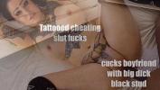 ดูหนังav tattooed cheating slut cucks boyfriend with big dick black stud