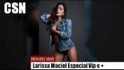 คลิปโป๊ฟรี Larissa Maciel VIP e Mais excl ร้อน