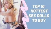 คลิปxxx Top 10 Hottest Sex Dolls To Buy Mp4 ล่าสุด