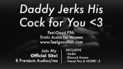 คลิปโป๊ DDLG Roleplay colon Daddy Jerks His Big Cock For You lpar Erotic Audio for Women rpar 3gp