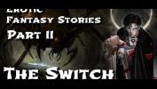 หนังav Erotic Fantasy Stories 2 colon The Switch