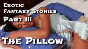 ดูหนังโป๊ Erotic Fantasy Stories 3 colon The Pillow ล่าสุด 2024