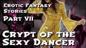 หนัง18 Erotic Fantasy Stories 7 colon Crypt of the Sexy Dancer Mp4 ล่าสุด