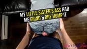 หนังเอ็ก MY LITTLE SISTER apos S ASS HAD ME GRIND amp DRY HUMP IT Preview ImMeganLive ล่าสุด 2024