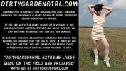 คลิปโป๊ Dirtygardengirl take in ass extreme large dildo on the field and prolapse 3gp