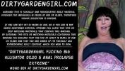 คลิปโป๊ Dirtygardengirl fucking big alligator dildo amp anal prolapse extreme 2024