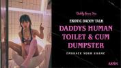 หนัง18 Daddy Talk colon Daddy turns you into his personal human toilet ล่าสุด