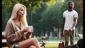 หนัง18 Cheating White Woman Meets Black Man at the Park Audio Story BBC Mp4 ล่าสุด