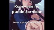 คลิปโป๊ออนไลน์ Komi san no puede fornicar lpar SUB ESPA Ntilde OL Y AUDIO IA ESPA Ntilde OL LATINO rpar ฟรี