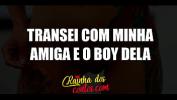 หนังโป๊ Conto erotico Transei com minha amiga e o boy dela no mesmo dia