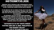 หนังโป๊ Hotkinkyjo in hot white dress fisting her ass amp anal prolapse in the desert valley Mp4