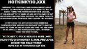 หนัง18 Hotkinkyjo fuck her ass with long dildo from mrhankey amp anal prolapse under the palm tress ดีที่สุด ประเทศไทย