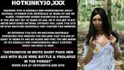 หนังav Hotkinkyjo in white shirt fuck her ass with blue wine bottle amp prolapse in the forest 2024 ล่าสุด